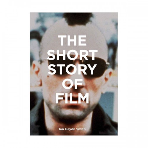 The Short Story of Film : A Pocket Guide to Key Genres, Films, Techniques and Movements (Paperback, 영국판)