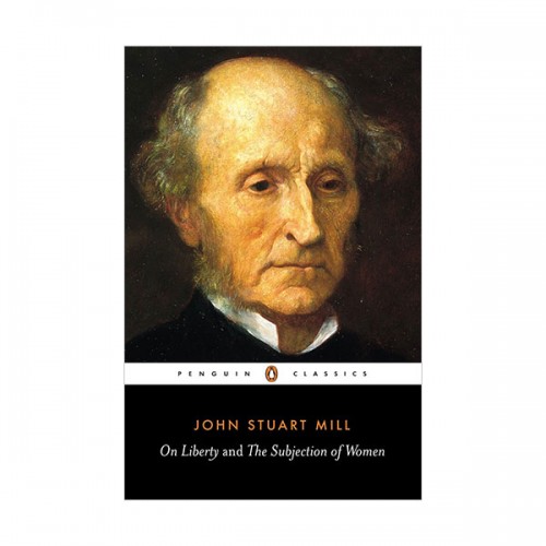 Penguin Classics : On Liberty and the Subjection of Women  