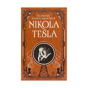 Barnes & Noble Collectible Classics : Inventions, Researches and Writings of Nikola Tesla (Hardcover)