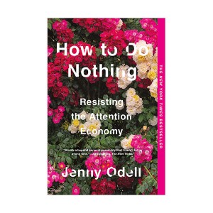 How to Do Nothing : Resisting the Attention Economy [ٸ õ]