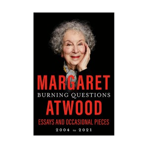 Burning Questions : Essays and Occasional Pieces, 2004 to 2021 (Hardcover)