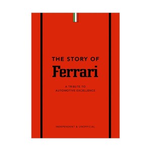 The Story of Ferrari : A Tribute to Automotive Excellence (Hardcover, 영국판)