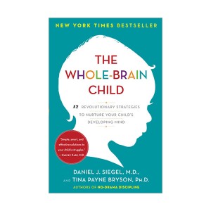 The Whole-Brain Child : 아직도 내 아이를 모른다 (Paperback)
