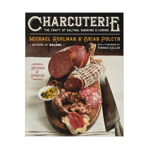 Charcuterie : The Craft of Salting, Smoking, and Curing (Hardcover)