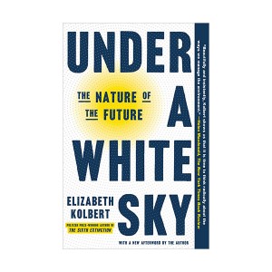 [  õ] Under a White Sky : The Nature of the Future (Paperback)