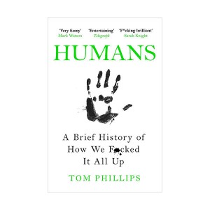 Humans : A Brief History of How We F*cked It All Up ΰ 濪 (Paperback, )