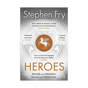 Stephen Frys Greek Myths #02 : Heroes : The myths of the Ancient Greek heroes retold (Paperback, )