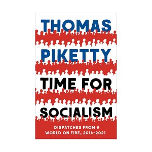 Time for Socialism 피케티의 사회주의 시급하다