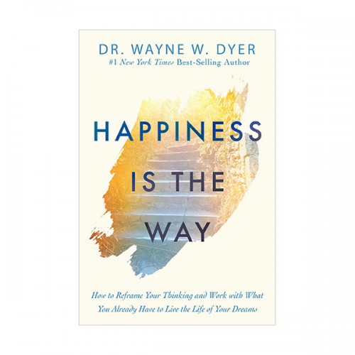 Happiness Is the Way : 인생의 태도 (Hardcover)