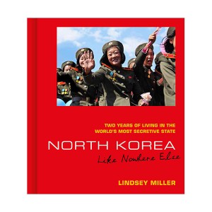 North Korea : Like Nowhere Else