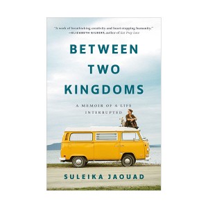 Between Two Kingdoms : A Memoir of a Life Interrupted