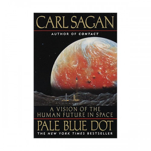 Pale Blue Dot : A Vision of the Human Future in Space