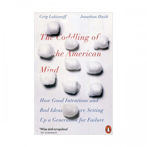 The Coddling of the American Mind