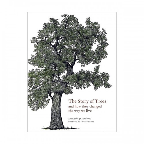 The Story of Trees : And How They Changed the Way We Live (Hardcover, )