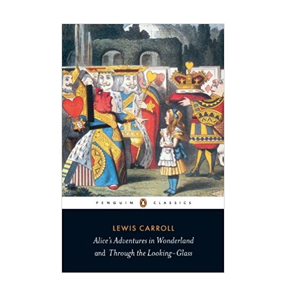 Penguin Classics : Alice Adventures in Wonderland and Through the Looking-Glass