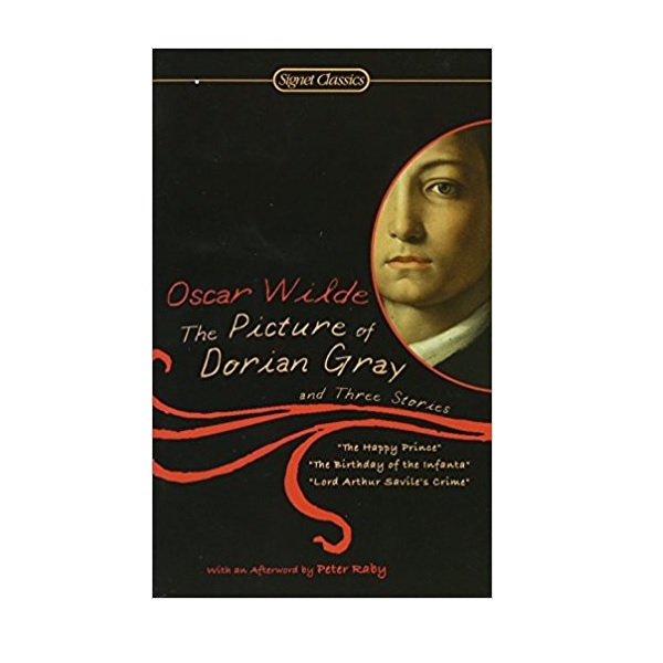 Signet Classics : The Picture of Dorian Gray and Three Stories