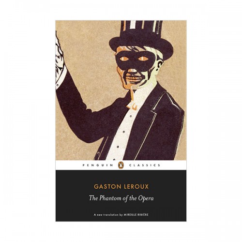 Penguin Classics : The Phantom of the Opera