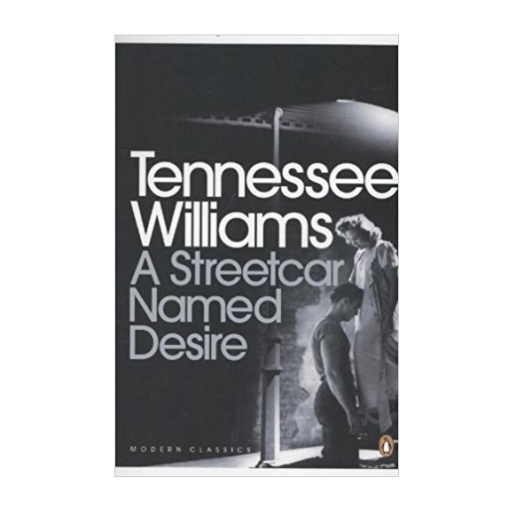 Penguin Modern Classics : A Streetcar Named Desire