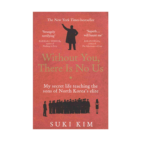 Without You, There is No Us : My Secret Life Teaching the Sons of North Korea's Elite (Paperback,영국판)