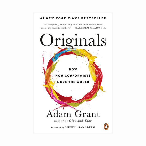 Originals : How Non-Conformists Move the World 
