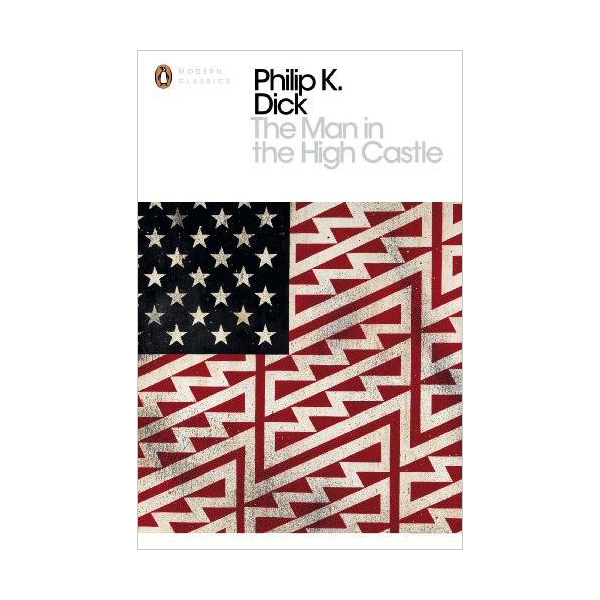 Penguin Modern Classics : The Man in the High Castle  