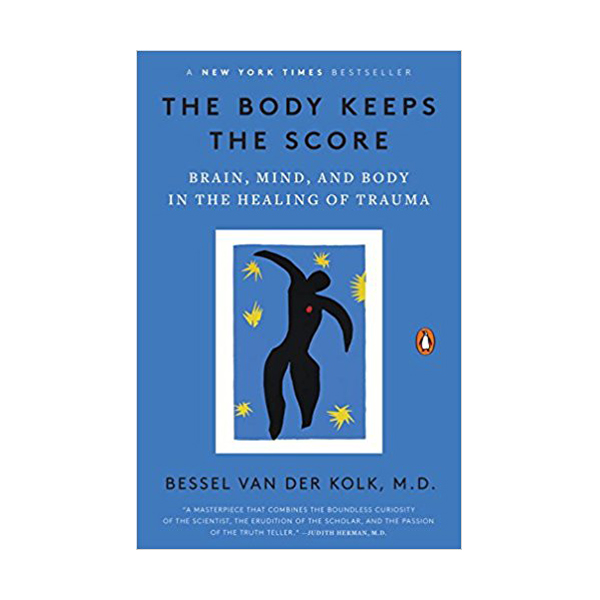 The Body Keeps the Score