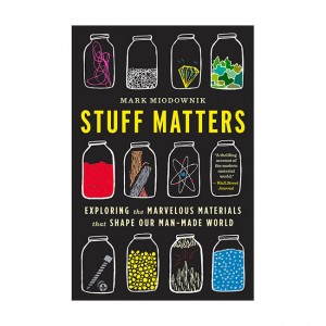[  õ] Stuff Matters: Exploring the Marvelous Materials That Shape Our Man-Made World (Paperback)