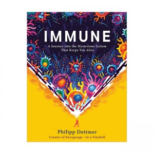 Immune : A Journey into the Mysterious System That Keeps You Alive
