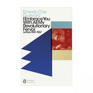 I Embrace You With All My Revolutionary Fervor : Letters 1947-1967  