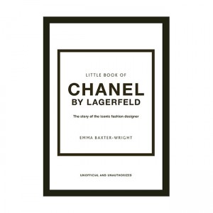 Little Book of Chanel by Lagerfeld : The Story of the Iconic Fashion Designer