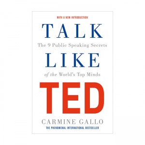 Talk Like TED : The 9 Public Speaking Secrets of the World's Top Minds