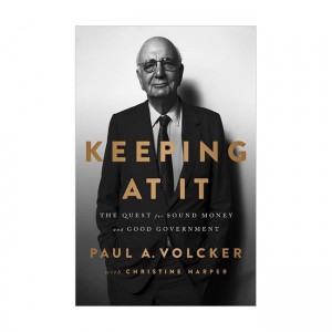 Keeping At It : The Quest for Sound Money and Good Government (Paperback)