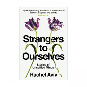 Strangers to Ourselves : Stories of Unsettled Minds