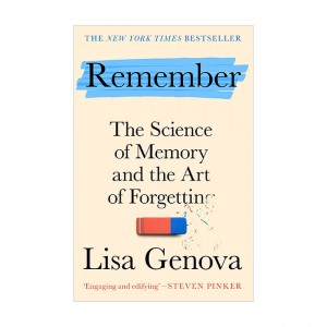 Remember: The Science of Memory and the Art of Forgetting