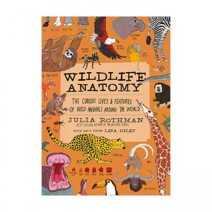Wildlife Anatomy: The Curious Lives & Features of Wild Animals around the World (Paperback)
