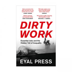 Dirty Work: Essential Jobs and the Hidden Toll of Inequality