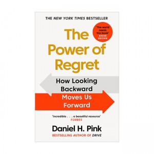 Power of Regret : How Looking Backward Moves Us Forward