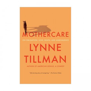 MOTHERCARE: On Obligation, Love, Death, and Ambivalence (Paperback, ̱)