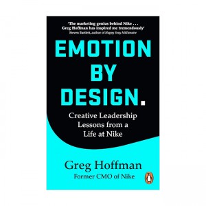 Emotion by Design: Creative Leadership Lessons from a Life at Nike