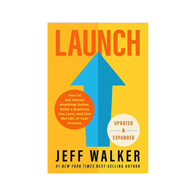 Launch (Updated & Expanded Edition) : How to Sell Almost Anything Online, Build a Business You Love, and Live the Life of Your Dreams (Paperback, ̱)