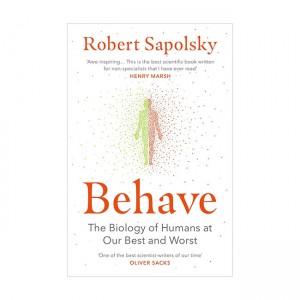 Behave : The Biology of Humans at Our Best and Worst