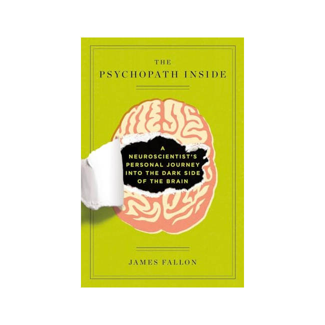 The Psychopath Inside : A Neuroscientist's Personal Journey Into the Dark Side of the Brain (Paperback, ̱)