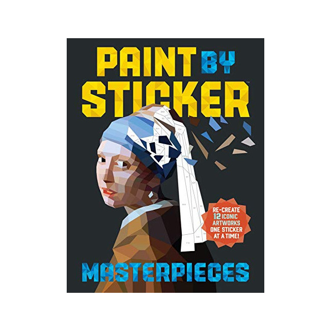 Paint by Sticker Masterpieces : Re-Create 12 Iconic Artworks One Sticker at a Time!