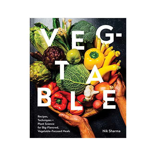 Veg-Table : Recipes, Techniques + Plant Science for Big-Flavored, Vegetable-Focused Meals