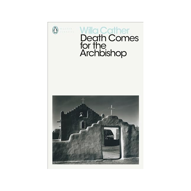 Penguin Modern Classics : Death Comes for the Archbishop 