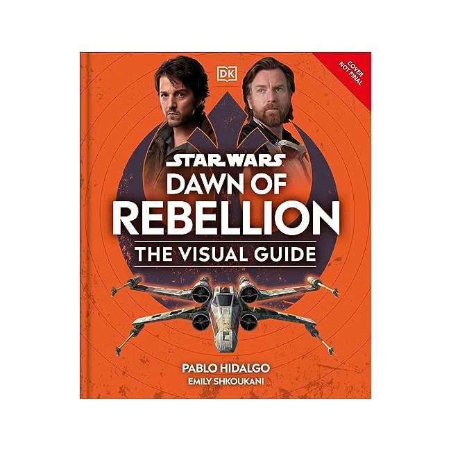 Star Wars Dawn of Rebellion The Visual Guide