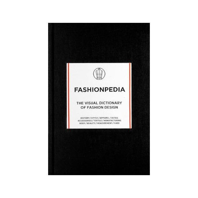 Fashionpedia : The Visual Dictionary of Fashion Design
