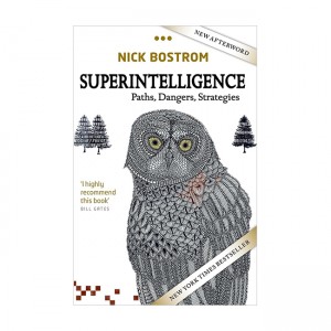 Superintelligence : Paths, Dangers, Strategies