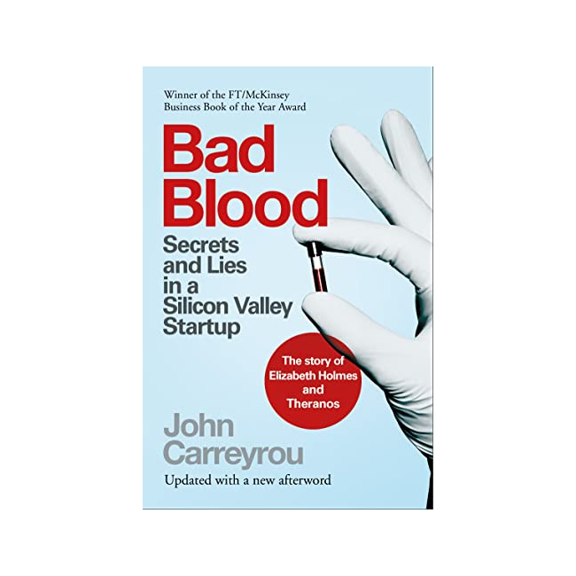 Bad Blood : Secrets and Lies in a Silicon Valley Startup