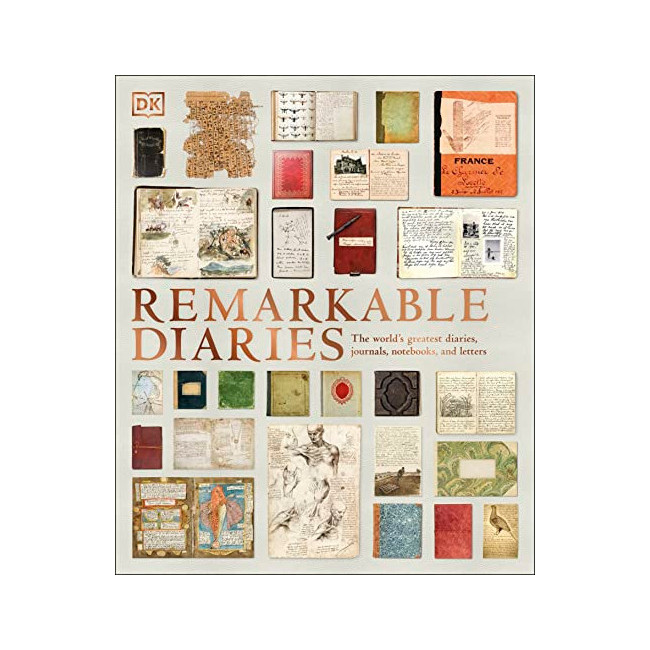 Remarkable Diaries : The World's Greatest Diaries, Journals, Notebooks, & Letters